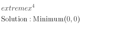 The extreme x^4 is Minimum(0,0)